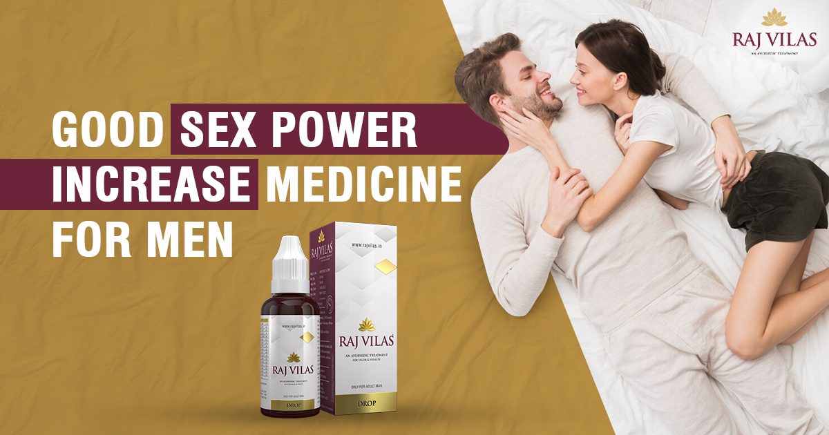 Good sex power increase medicine for men